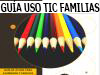 Guía Uso Educativo de las TIC para Familias