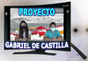 Ver vídeo Proyecto GABRIEL DE CASTILLA